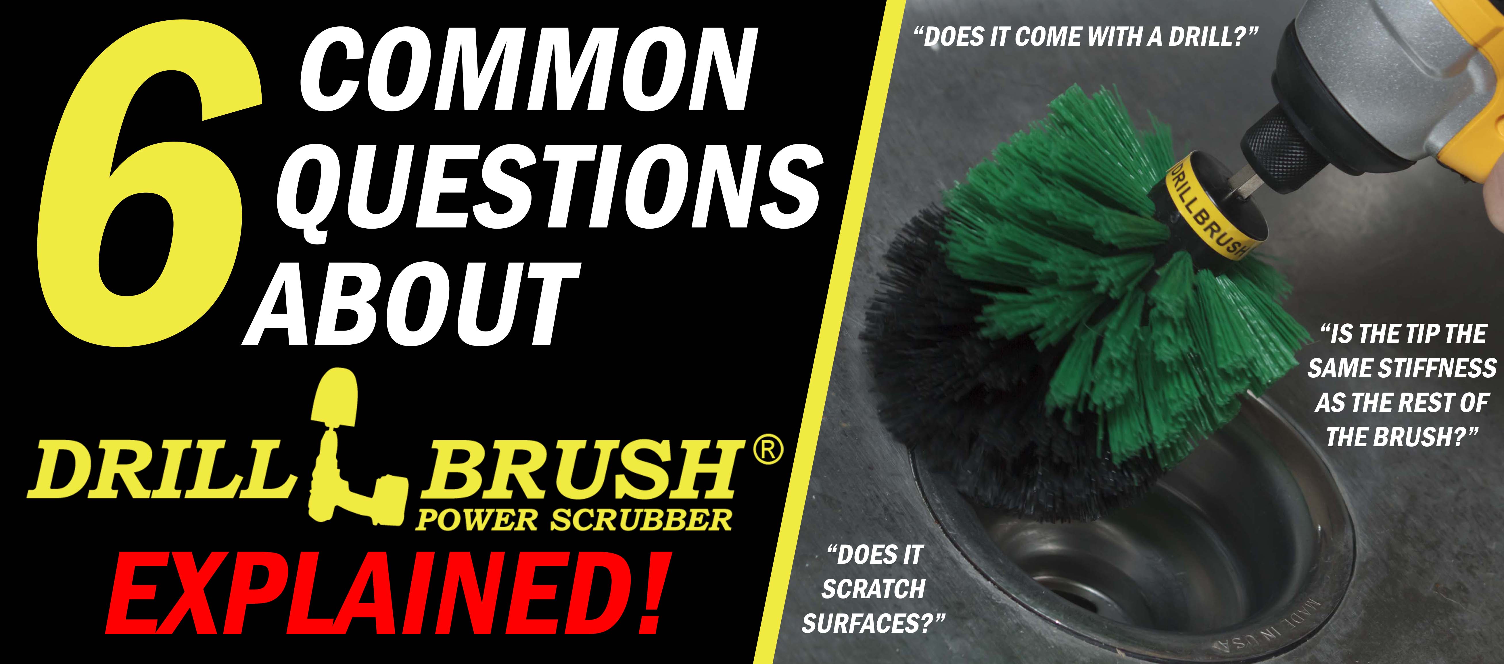 6 Common Questions About the Drillbrush Power Scrubber Explained!