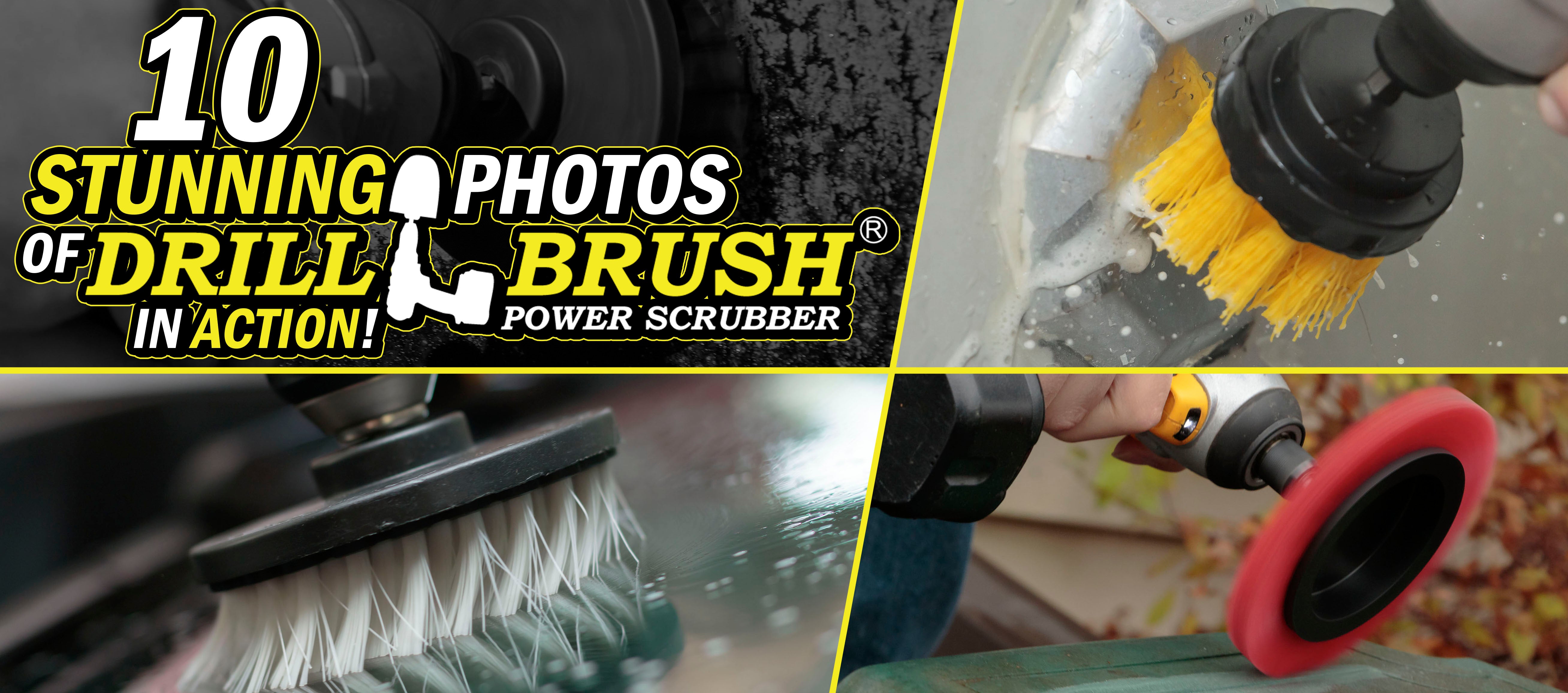 10 Stunning Photos of Drillbrush in Action That’ll Make You Want To Start Scrubbing!