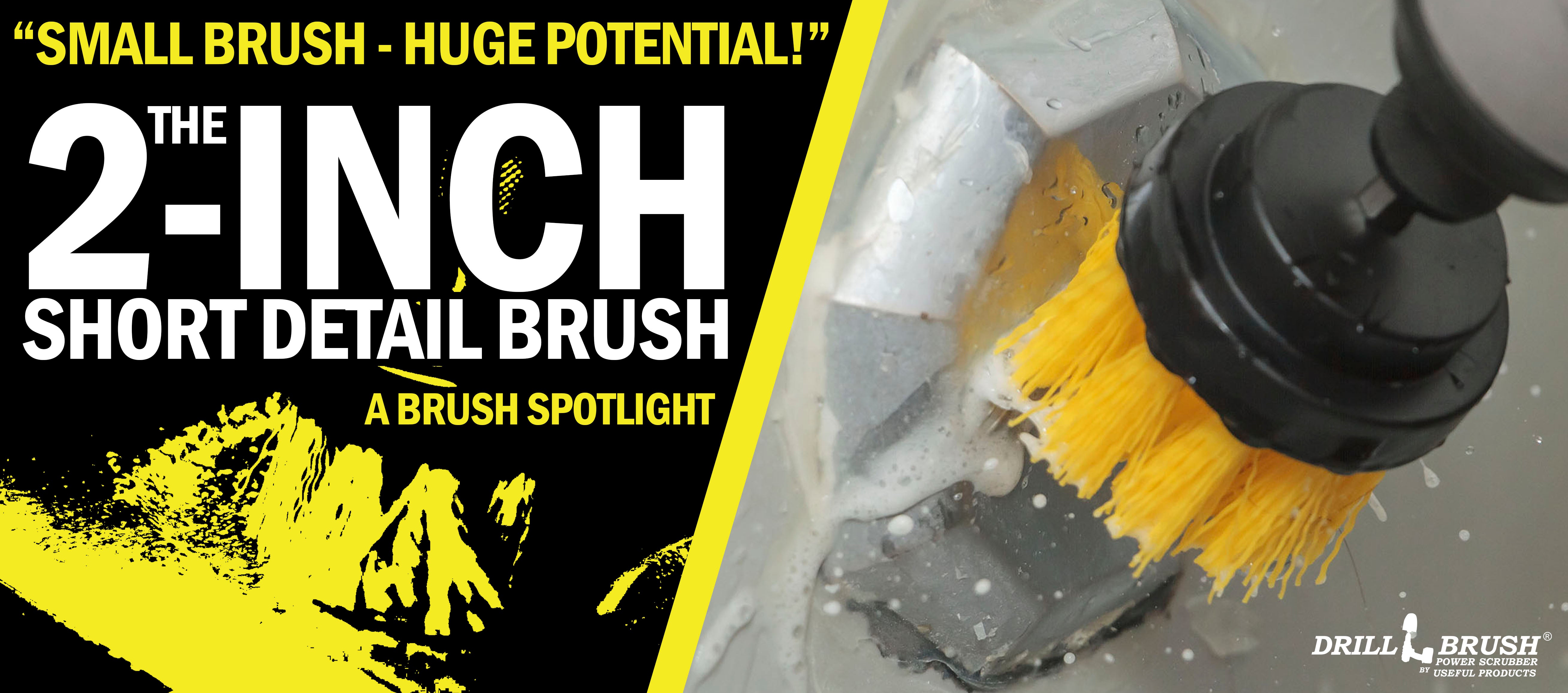 The Drillbrush 2 inch Short Detail Brush - A Certified Spot Cleaning Machine!