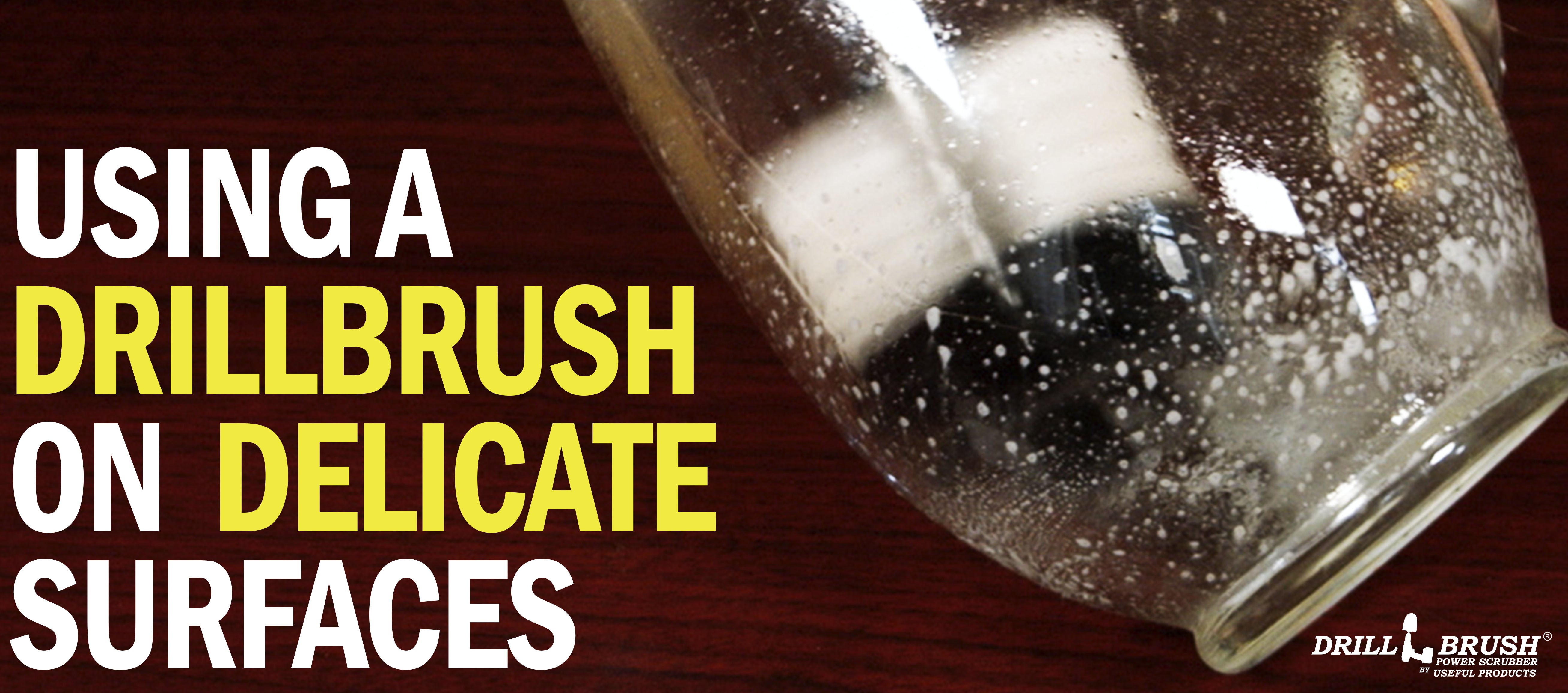 Tips for Scrubbing Delicate Surfaces with a Drillbrush